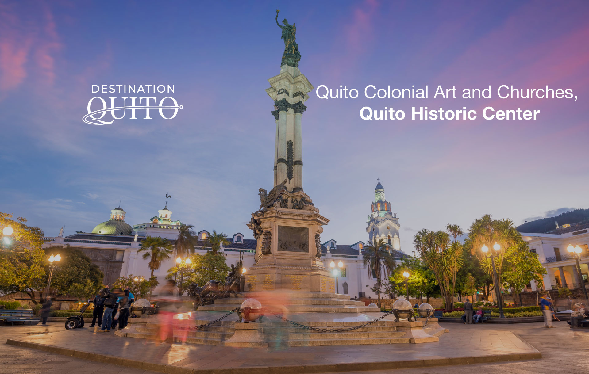 Quito Colonial Art and Churches, Quito Historic Center